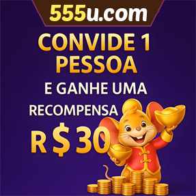555u.com Indique amigos para receber um bônus